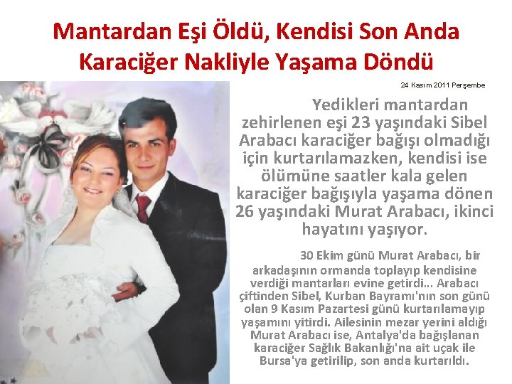 Mantardan Eşi Öldü, Kendisi Son Anda Karaciğer Nakliyle Yaşama Döndü 24 Kasım 2011 Perşembe