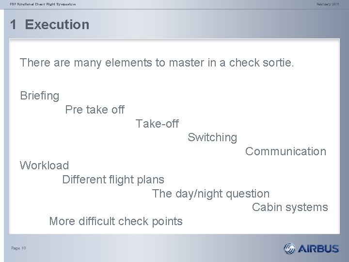 FSF Functional Check Flight Symposium February 2011 1 Execution There are many elements to