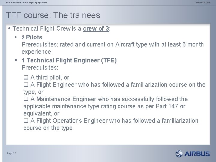 FSF Functional Check Flight Symposium February 2011 TFF course: The trainees • Technical Flight