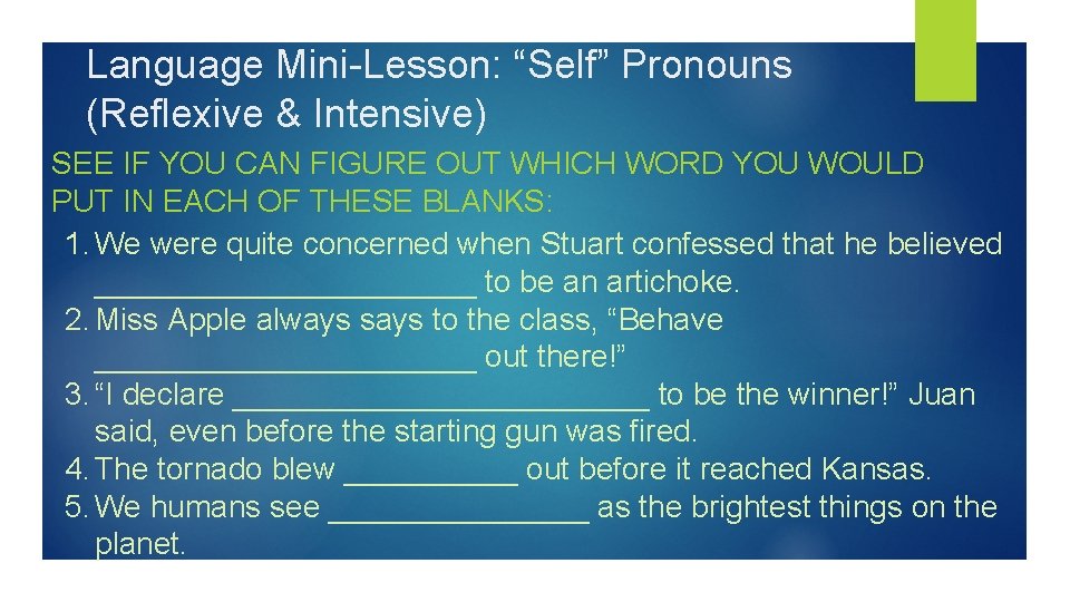 Language Mini-Lesson: “Self” Pronouns (Reflexive & Intensive) SEE IF YOU CAN FIGURE OUT WHICH