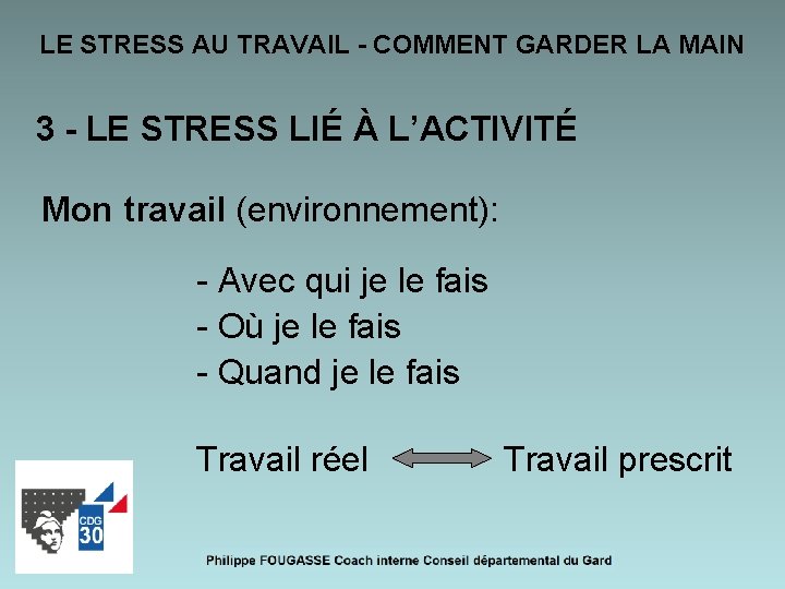 LE STRESS AU TRAVAIL - COMMENT GARDER LA MAIN 3 - LE STRESS LIÉ