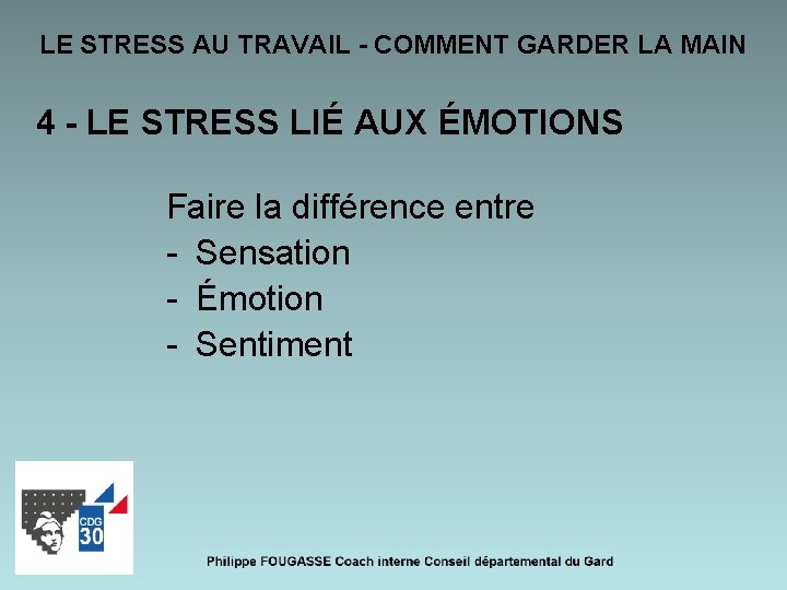 LE STRESS AU TRAVAIL - COMMENT GARDER LA MAIN 4 - LE STRESS LIÉ