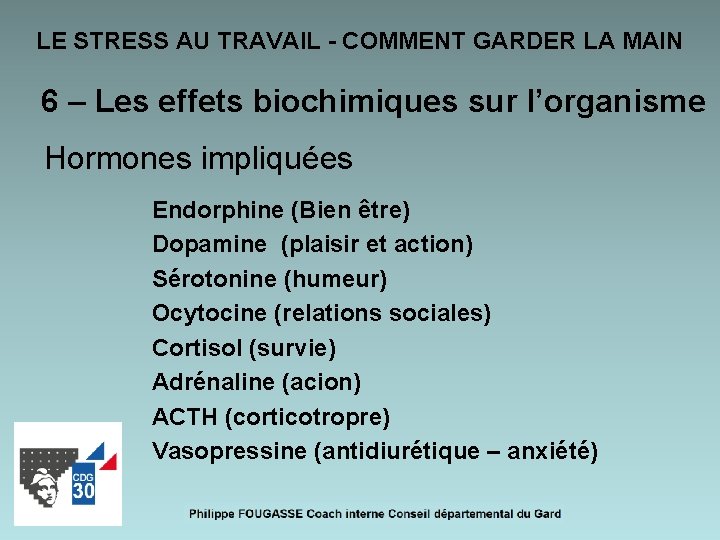 LE STRESS AU TRAVAIL - COMMENT GARDER LA MAIN 6 – Les effets biochimiques