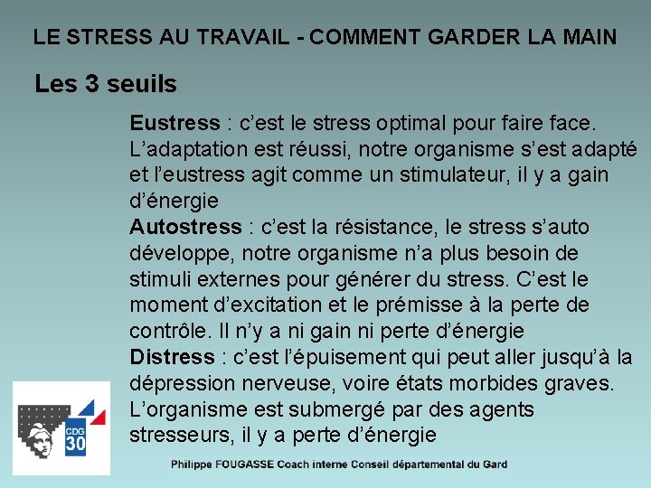 LE STRESS AU TRAVAIL - COMMENT GARDER LA MAIN Les 3 seuils Eustress :