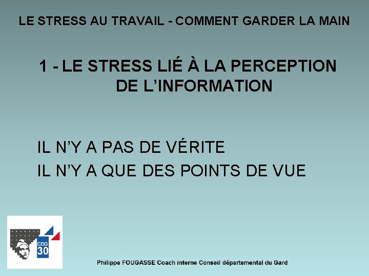 LE STRESS AU TRAVAIL - COMMENT GARDER LA MAIN 1 - LE STRESS LIÉ