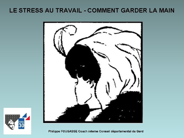 LE STRESS AU TRAVAIL - COMMENT GARDER LA MAIN 