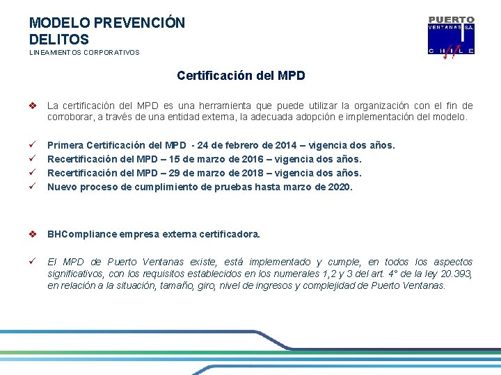 MODELO PREVENCIÓN DELITOS LINEAMIENTOS CORPORATIVOS Certificación del MPD v La certificación del MPD es