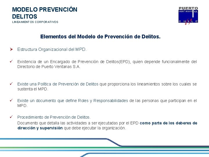 MODELO PREVENCIÓN DELITOS LINEAMIENTOS CORPORATIVOS Elementos del Modelo de Prevención de Delitos. Ø Estructura