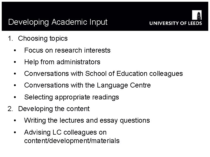 Developing Academic Input 1. Choosing topics • Focus on research interests • Help from