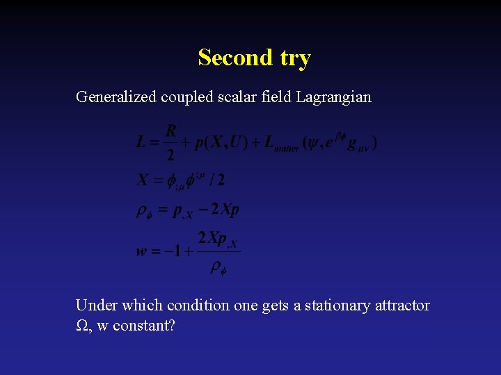 Second try Generalized coupled scalar field Lagrangian Under which condition one gets a stationary