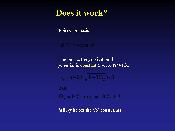 Does it work? Poisson equation Theorem 2: the gravitational potential is constant (i. e.