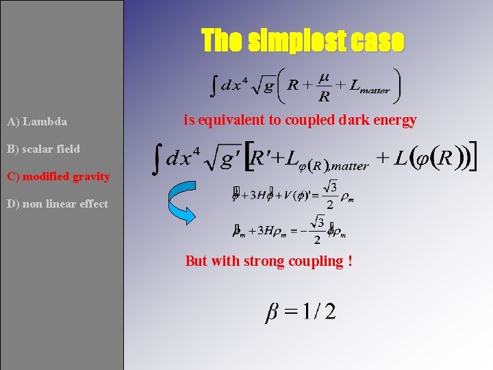 The simplest case A) Lambda is equivalent to coupled dark energy B) scalar field