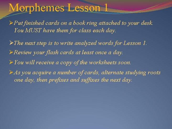 Morphemes Lesson 1 Ø Put finished cards on a book ring attached to your