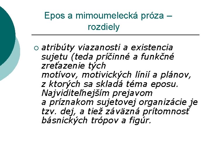 Epos a mimoumelecká próza – rozdiely ¡ atribúty viazanosti a existencia sujetu (teda Epos a mimoumelecká próza – rozdiely ¡ atribúty viazanosti a existencia sujetu (teda