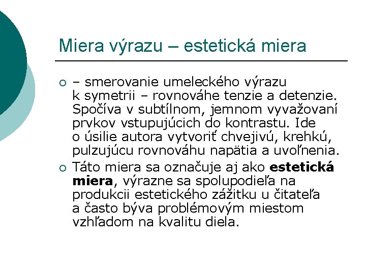 Miera výrazu – estetická miera ¡ ¡ – smerovanie umeleckého výrazu k symetrii –