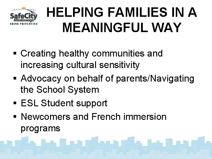 HELPING FAMILIES IN A MEANINGFUL WAY § Creating healthy communities and increasing cultural sensitivity