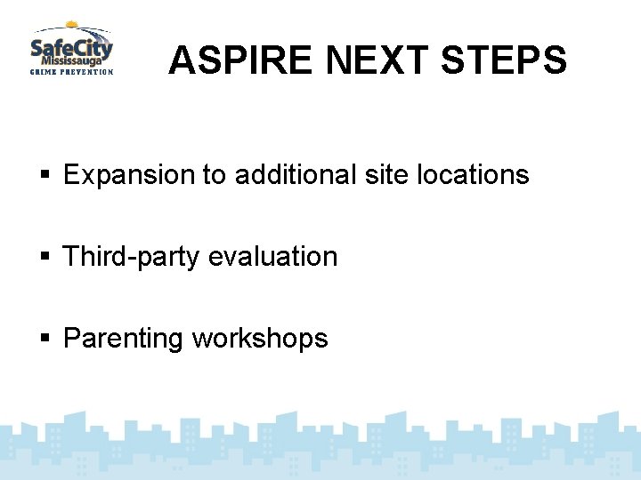 ASPIRE NEXT STEPS § Expansion to additional site locations § Third-party evaluation § Parenting