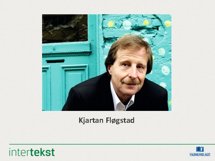 Kjartan Fløgstad 