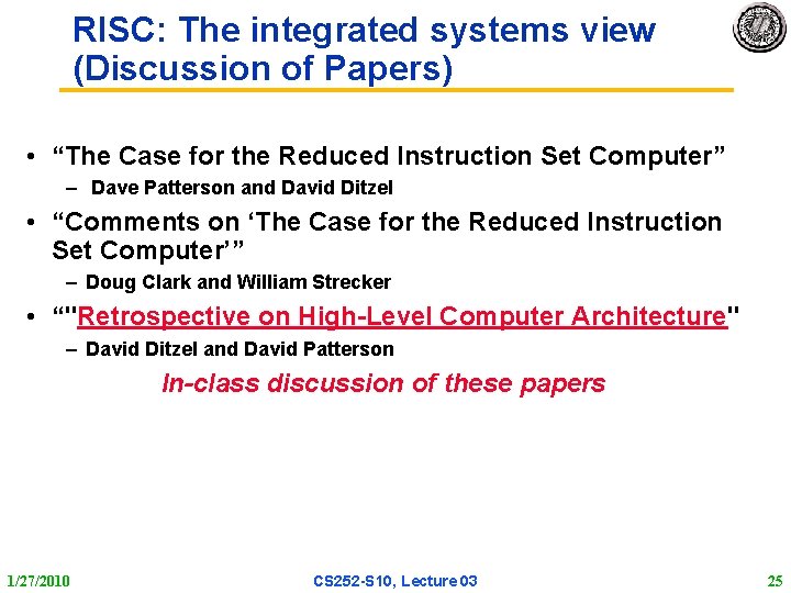RISC: The integrated systems view (Discussion of Papers) • “The Case for the Reduced RISC: The integrated systems view (Discussion of Papers) • “The Case for the Reduced