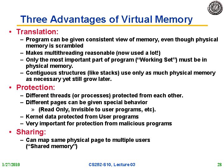 Three Advantages of Virtual Memory • Translation: – Program can be given consistent view Three Advantages of Virtual Memory • Translation: – Program can be given consistent view
