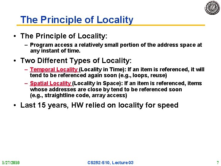 The Principle of Locality • The Principle of Locality: – Program access a relatively The Principle of Locality • The Principle of Locality: – Program access a relatively