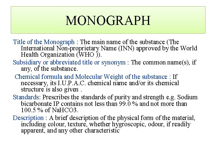 MONOGRAPH Title of the Monograph : The main name of the substance (The International