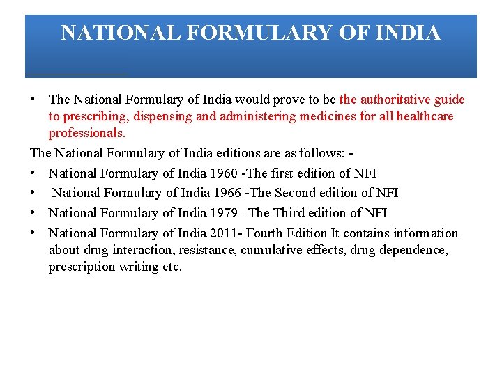 NATIONAL FORMULARY OF INDIA • The National Formulary of India would prove to be
