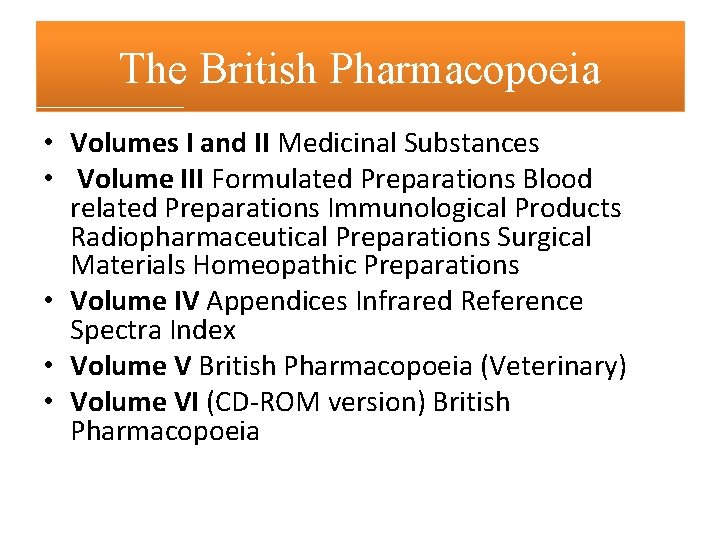 The British Pharmacopoeia • Volumes I and II Medicinal Substances • Volume III Formulated