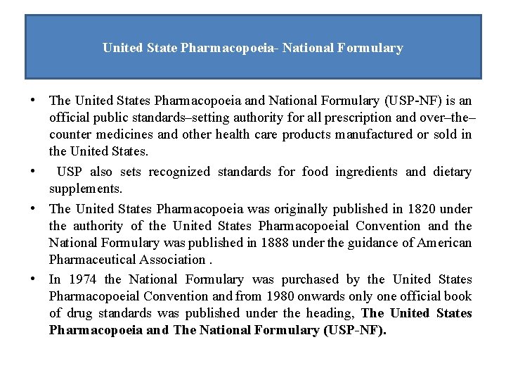 United State Pharmacopoeia- National Formulary • The United States Pharmacopoeia and National Formulary (USP-NF)