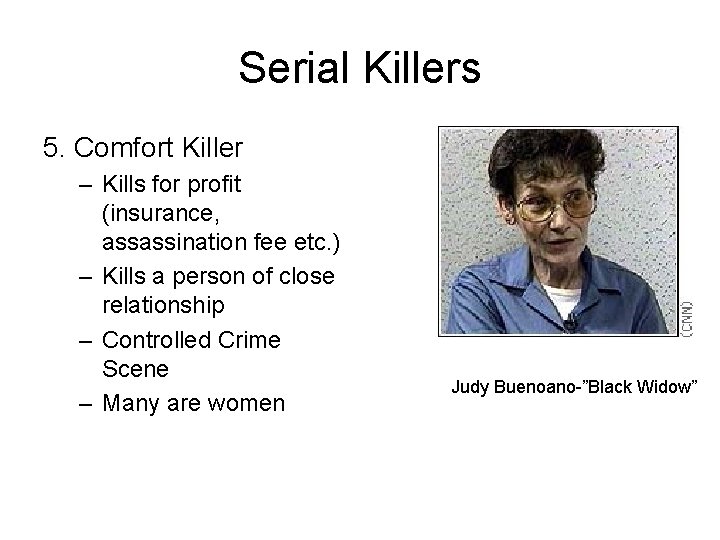 Serial Killers 5. Comfort Killer – Kills for profit (insurance, assassination fee etc. )
