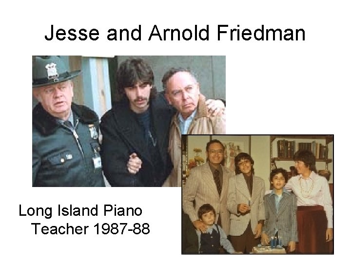 Jesse and Arnold Friedman Long Island Piano Teacher 1987 -88 