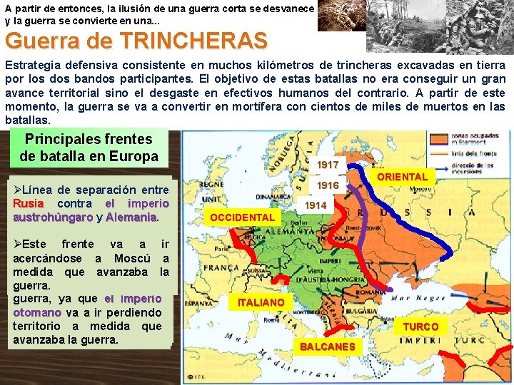 A partir de entonces, la ilusión de una guerra corta se desvanece y la