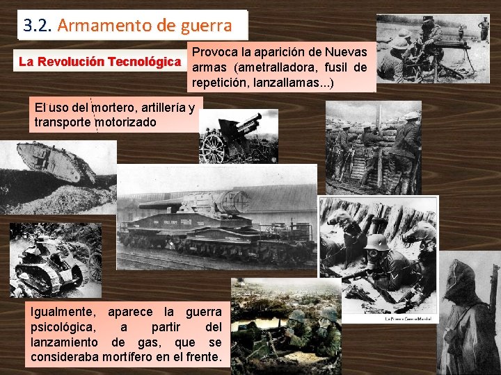 3. 2. Armamento de guerra Provoca la aparición de Nuevas La Revolución Tecnológica armas