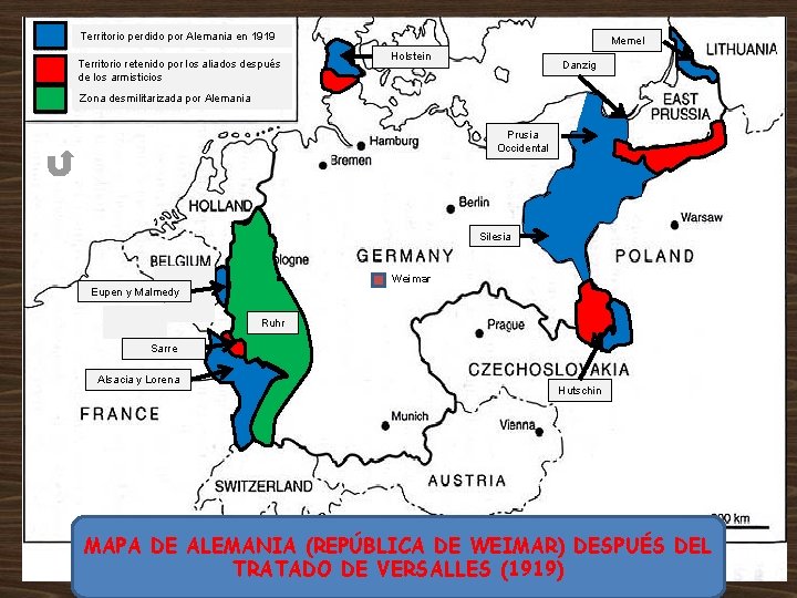 Territorio perdido por Alemania en 1919 Territorio retenido por los aliados después de los