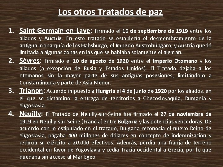 Los otros Tratados de paz 1. Saint-Germain-en-Laye: Firmado el 10 de septiembre de 1919