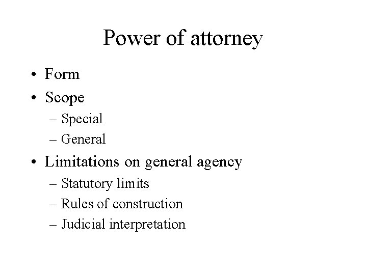 Power of attorney • Form • Scope – Special – General • Limitations on