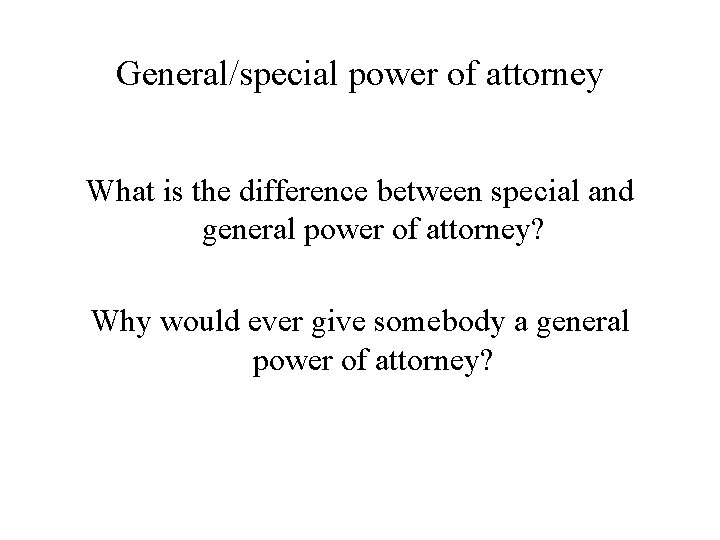 General/special power of attorney What is the difference between special and general power of