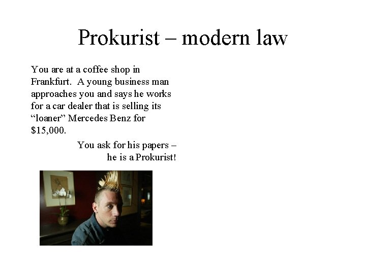 Prokurist – modern law You are at a coffee shop in Frankfurt. A young