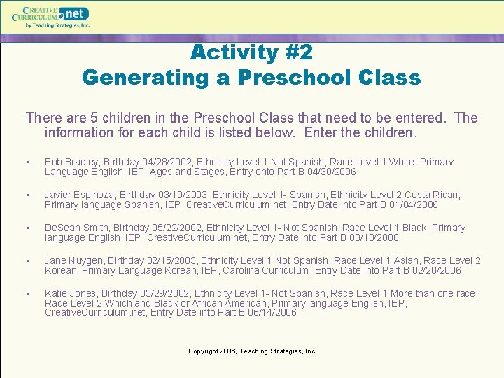 Activity #2 Generating a Preschool Class There are 5 children in the Preschool Class Activity #2 Generating a Preschool Class There are 5 children in the Preschool Class