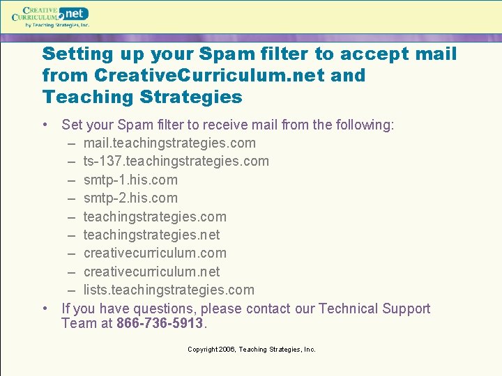 Setting up your Spam filter to accept mail from Creative. Curriculum. net and Teaching Setting up your Spam filter to accept mail from Creative. Curriculum. net and Teaching