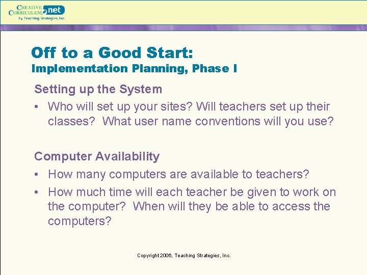Off to a Good Start: Implementation Planning, Phase I Setting up the System • Off to a Good Start: Implementation Planning, Phase I Setting up the System •