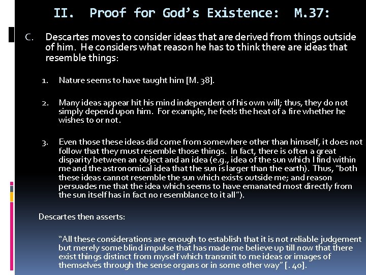 II. Proof for God’s Existence: M. 37: C. Descartes moves to consider ideas that