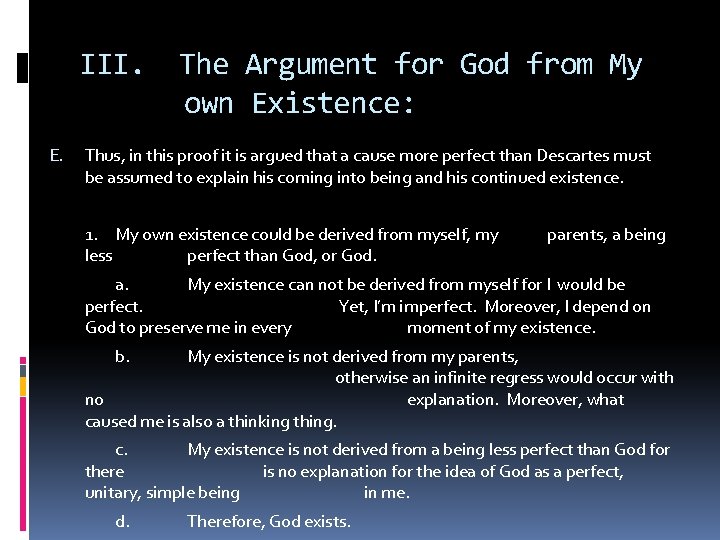 III. E. The Argument for God from My own Existence: Thus, in this proof