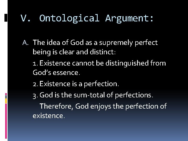 V. Ontological Argument: A. The idea of God as a supremely perfect being is