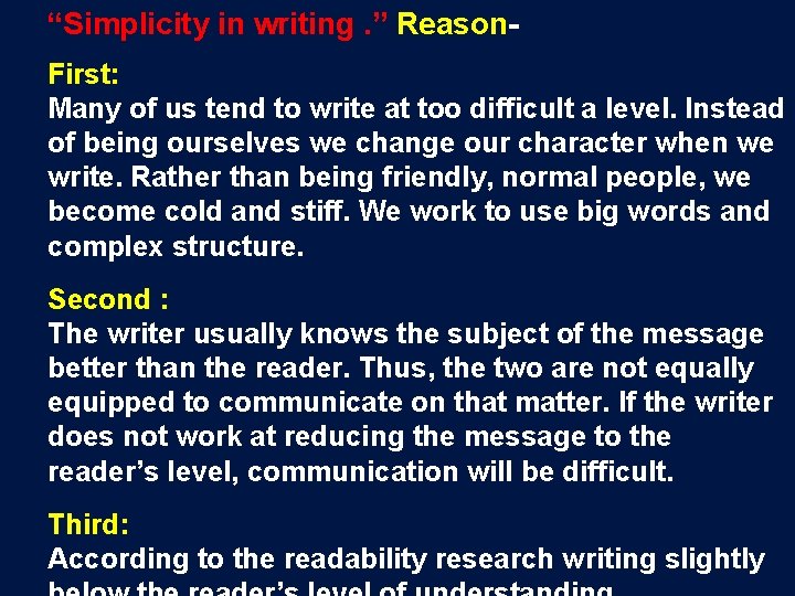 “Simplicity in writing. ” Reason. First: Many of us tend to write at too