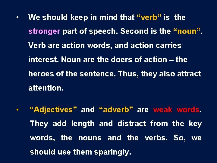  • We should keep in mind that “verb” is the stronger part of