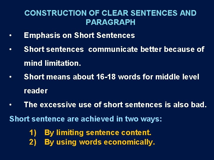 CONSTRUCTION OF CLEAR SENTENCES AND PARAGRAPH • Emphasis on Short Sentences • Short sentences