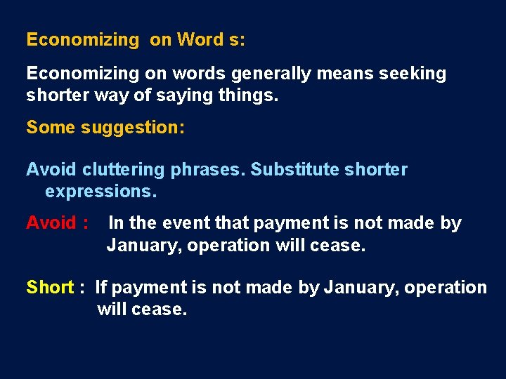 Economizing on Word s: Economizing on words generally means seeking shorter way of saying