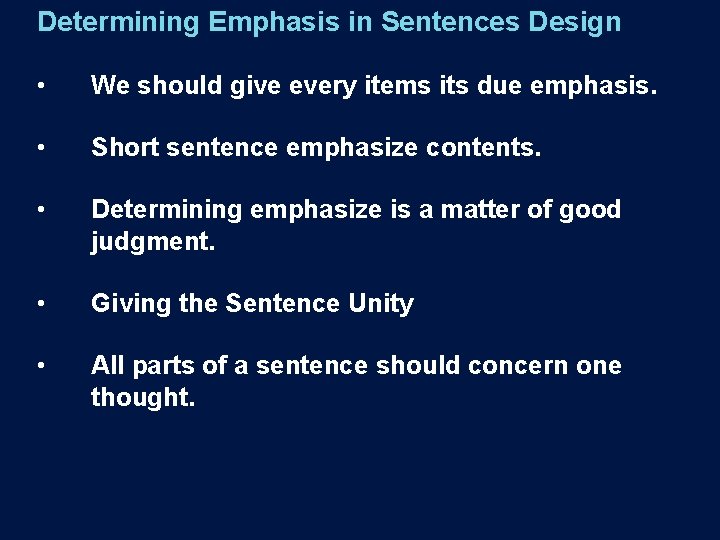 Determining Emphasis in Sentences Design • We should give every items its due emphasis.