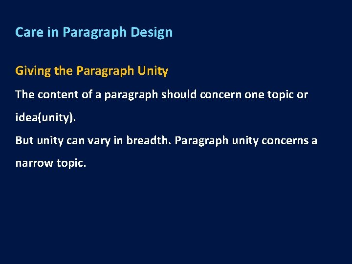 Care in Paragraph Design Giving the Paragraph Unity The content of a paragraph should